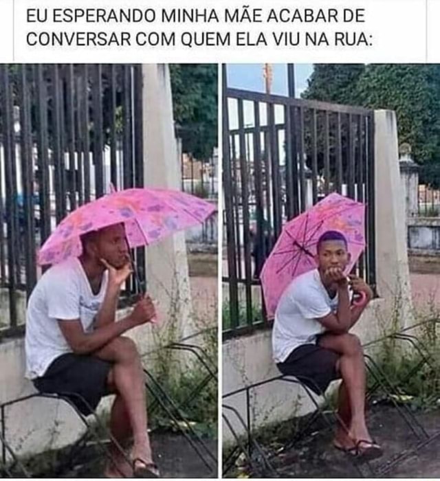 Memes em Imagens Minha mãe: Você tem que parar de mexer com o pessoal na  rua Passa alguém de camisa rosa Eu: Viadinhoooo! - iFunny Brazil