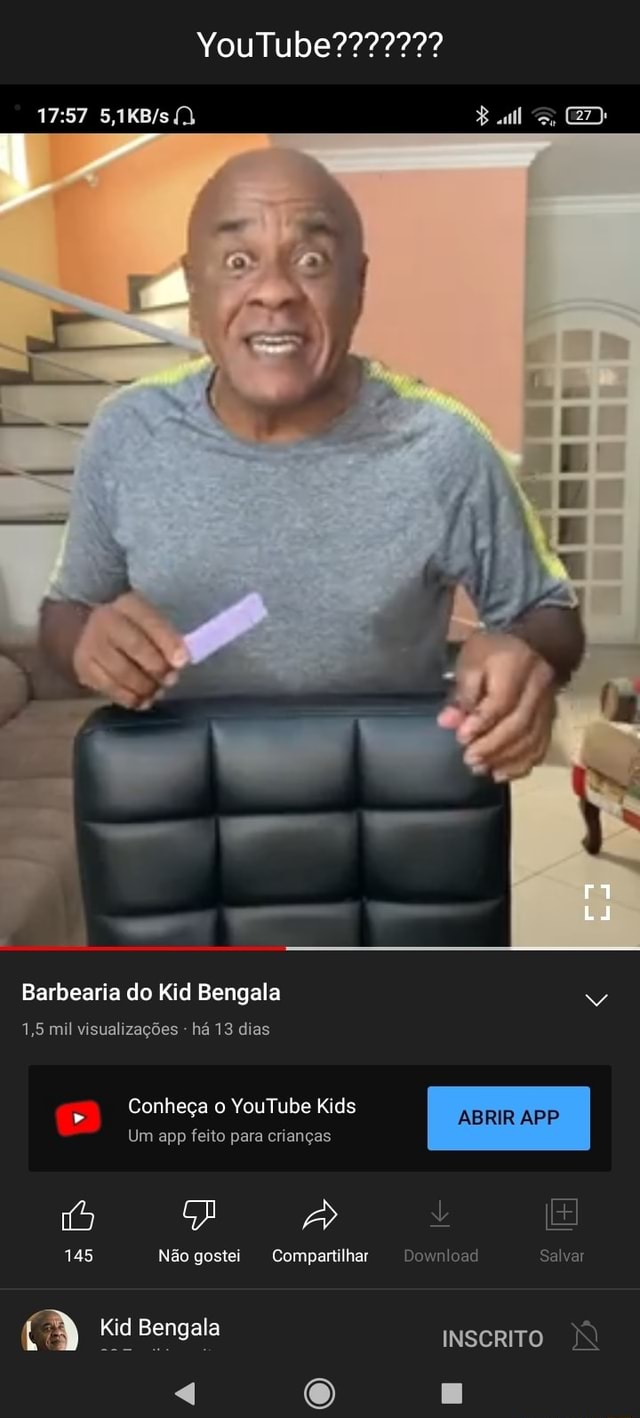 Barbearia do Kid Bengala 1,5 mil visualizações - há 13 dias Conheça o  YouTube Kids Um app feito para crianças 145 Não gostei Kid Bengala  Compartilhar era) ABRIR APP [ES Sa va