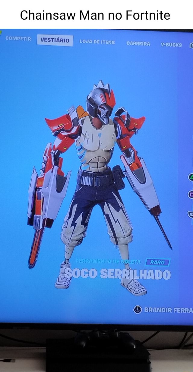 Chainsaw Man no Fortnite LOJA DE ITENS CARREIRA V-BUCKS VESTIÁRIO RARO) I  SER BRANDIR FERRA - iFunny Brazil