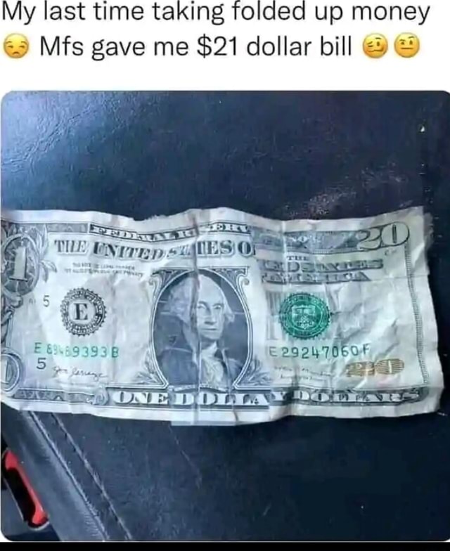 Don't pick up folded dollar bills because they may contain