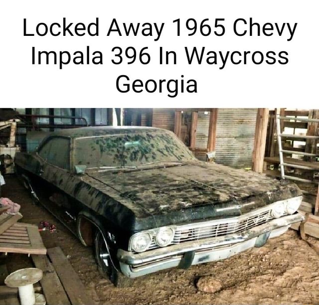Locked Away 1965 Chevy Impala 396 In Waycross iFunny Brazil