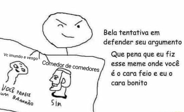 É o que acontece comigo, entao fiz esse meme