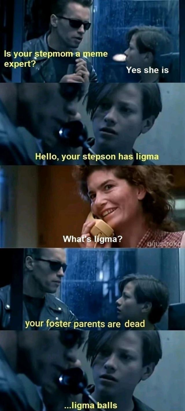 Is your stepmonra meme expert? Yes she is lo, your stpson has