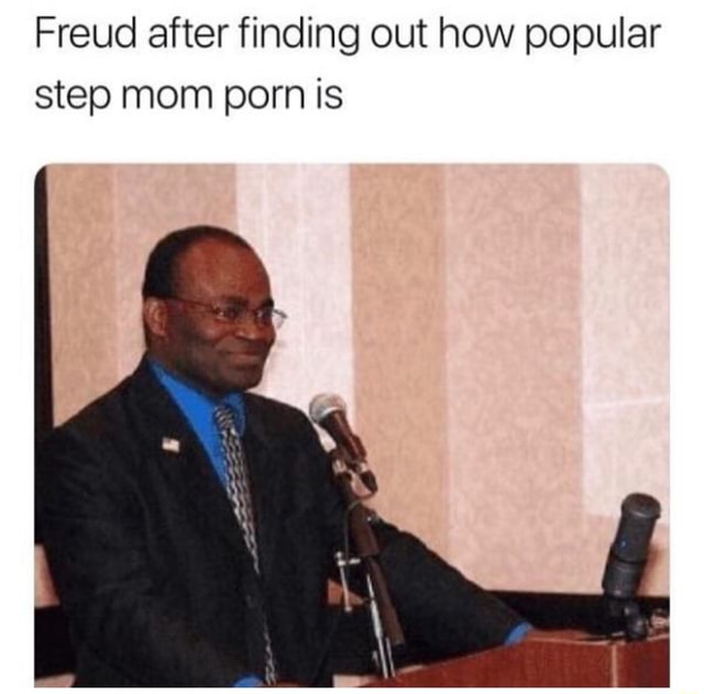 Momprn - Freud after finding out how popular step mom porn is - iFunny Brazil