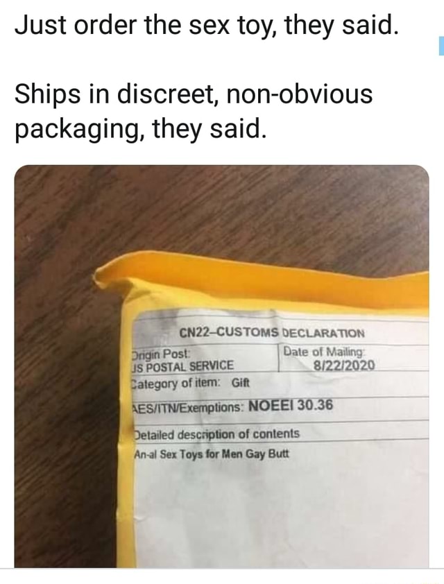 Just order the sex toy they said. Ships in discreet non obvious