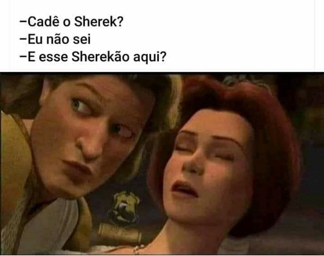 Shrek: Amor, você foi pro pântano hoje? Fiona: Não. Shrek: E esse cururu  aqui? - iFunny Brazil