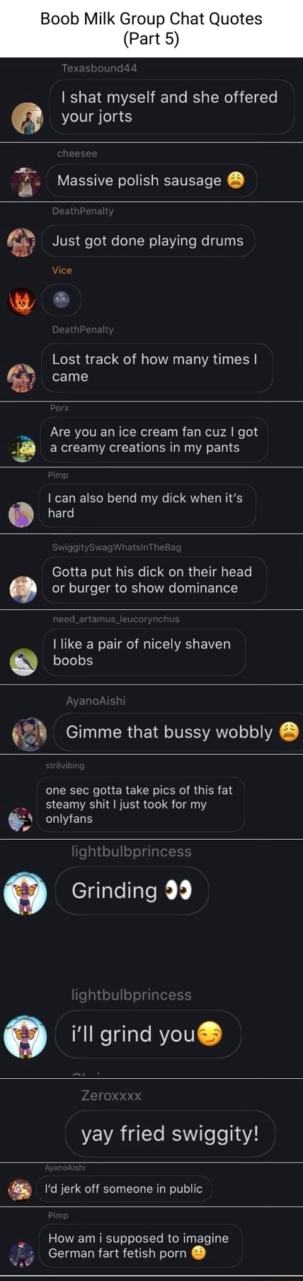 Boob Milk Group Chat Quotes (Part 5) I shat myself and she offered your  jorts Massive polish sausage Just got done playing drums Vice wy Lost track  of how many times I