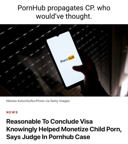 PornHub propagates CP who would ve thought News Reasonable To  