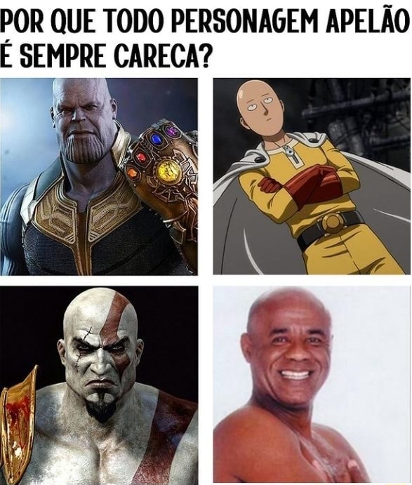 Por que todos os personagens apelões são carecas?