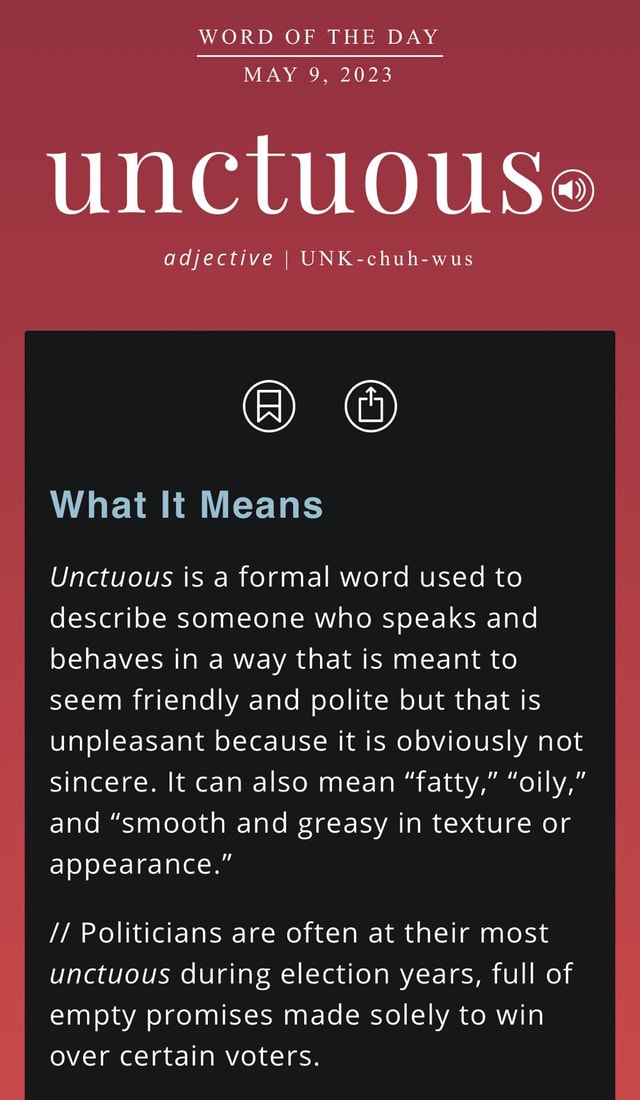 WORD OF THE DAY MAY 9, 2023 unctuouSe adjective I UNKchuhwus What It