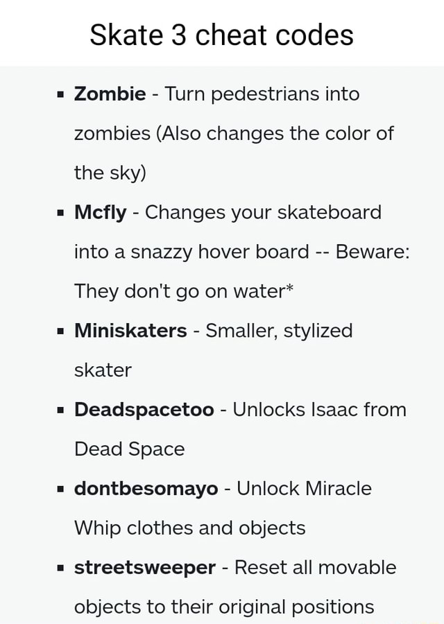 Skate 3 cheat codes Zombie - Turn pedestrians into zombies (Also