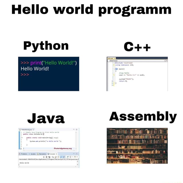 Hello World Programm Python C Ag World Hello World Java Assembly Ifunny Brazil 3427