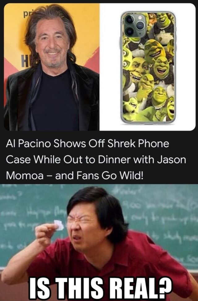 Al Pacino Shows Off Shrek Phone Case While Out to Dinner with Jason
