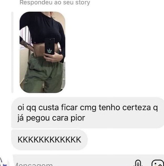 Respondeu ao seu story oi qg custa ficar emg tenho certeza já pegou