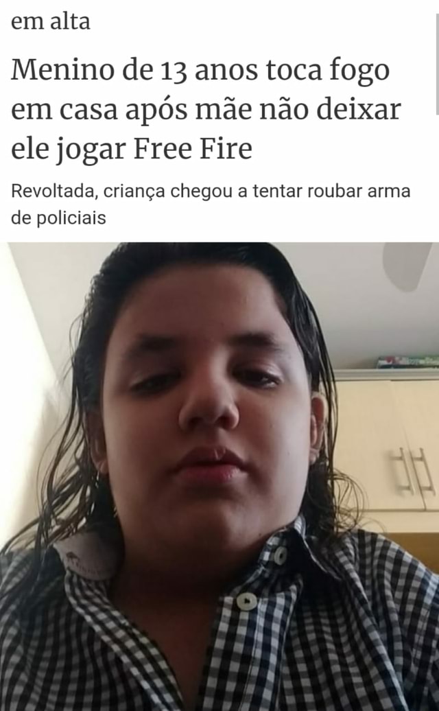 deixa eu jogar Free FIRE mãe