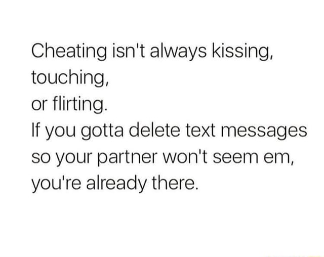 True on so many levels - Cheating isn't always kissing, touching, or ...