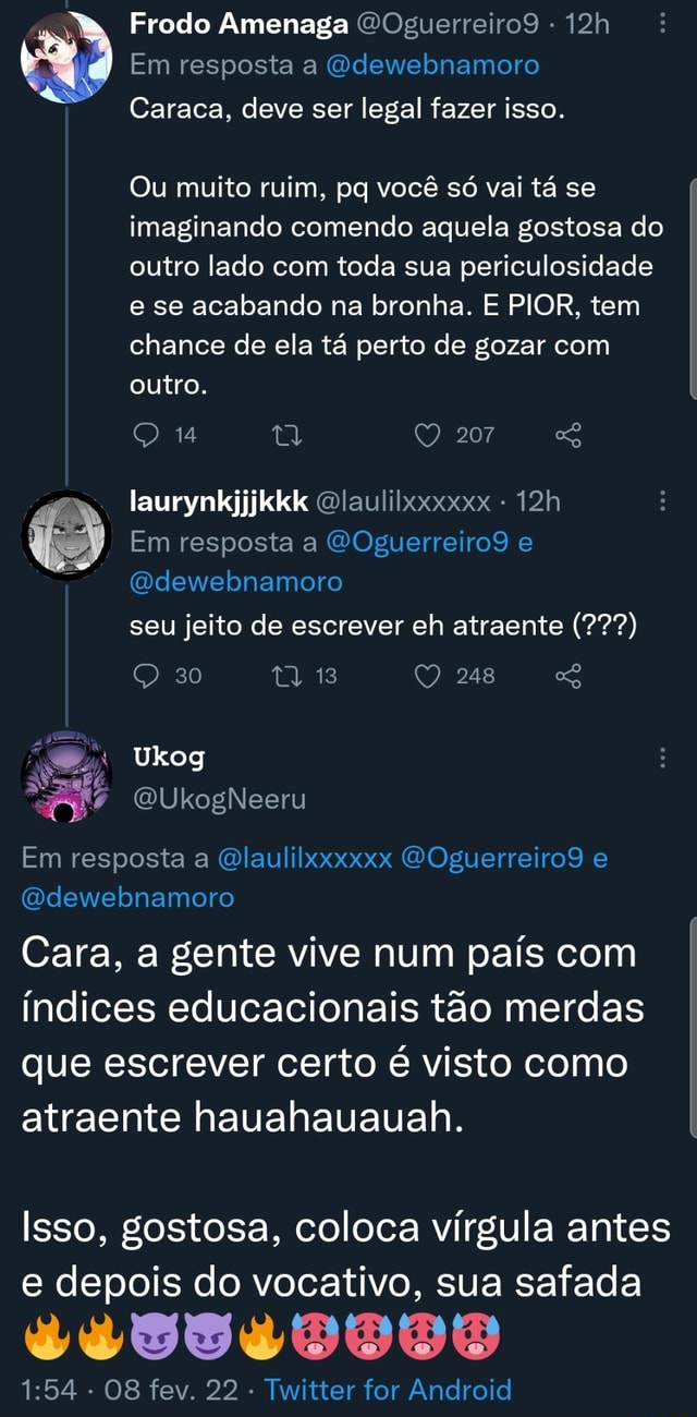 Frodo Amenaga VOguerreiroS - Em resposta a Gdewebnamoro Caraca, deve ser  legal fazer isso. Ou muito ruim, pq você só val tá se imaginando comendo  aquela gostosa do outro lado com toda