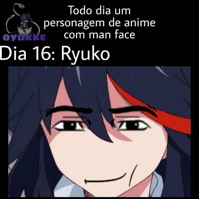 Todo dia um personagem de anime com man face Dia 16: Ryuko - iFunny Brazil