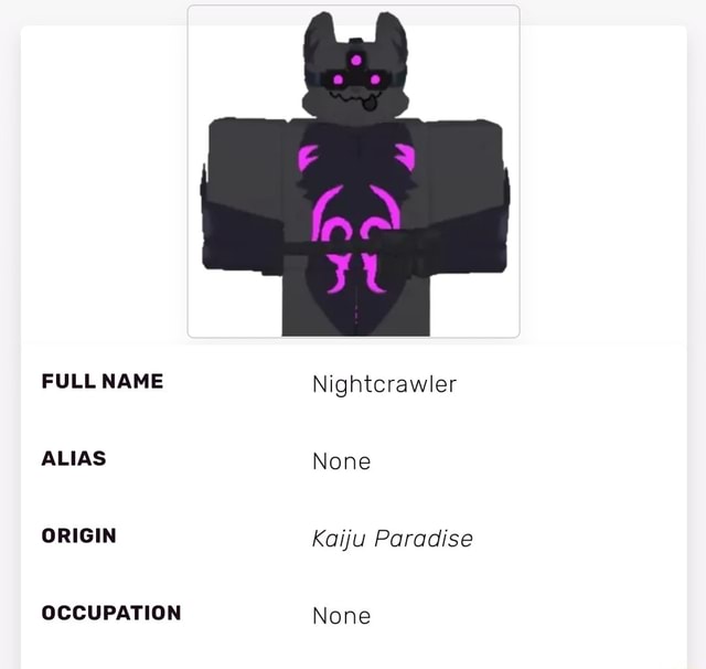 FULL NAME ALIAS ORIGIN OCCUPATION Nightcrawler None Kaiju Paradise None -  iFunny Brazil
