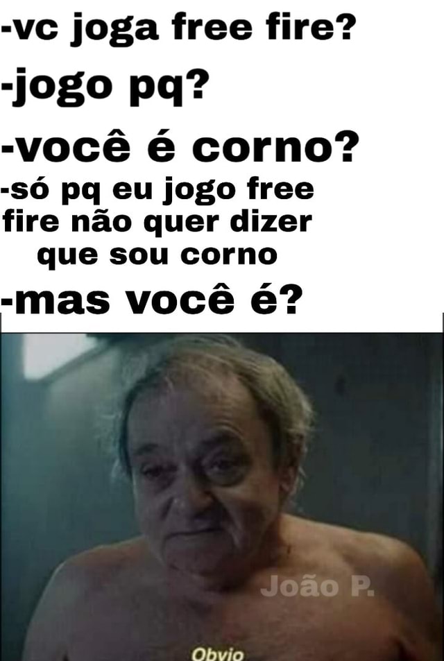 Vamo jogar frifraire 🤪 - vamu jogar free fire - iFunny Brazil