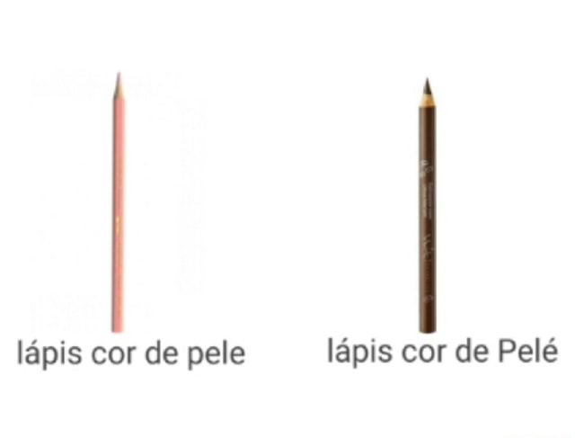 Lápis cor de pele lápis cor de Pelé - iFunny Brazil