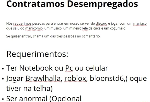 Contratamos Desempregados Nós requerimos pessoas para entrar em nosso  server do discord e jogar com um