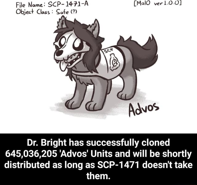 File Name: SCP-1471-A [MalO ver 1.0.0] Object Class Safe Dr. Bright has  successfully