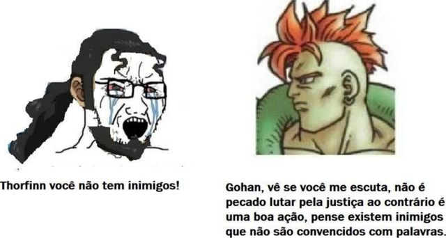 Personagens dando conselhos importantes sobre a vida - Gohan, vê se você me  escuta, não é pecado lutar pela justiça ao contrário é uma boa ação, pense  existem inimigos que não são