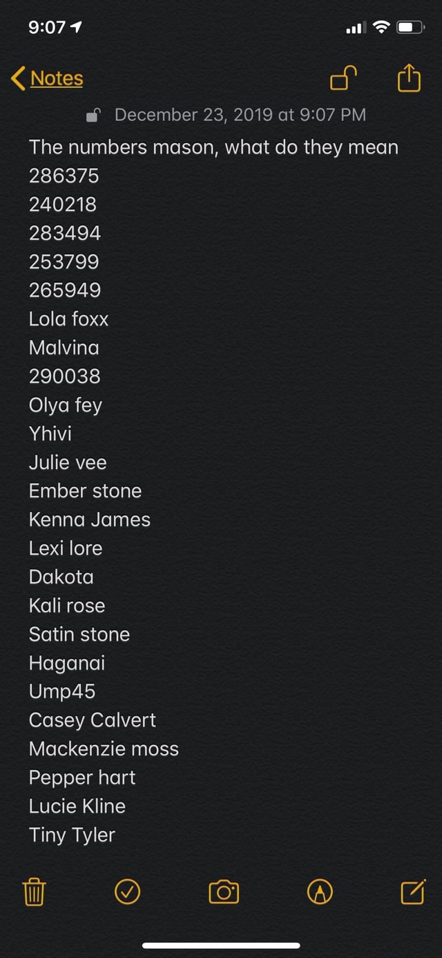 Notes ER ph a December 23, 2019 at 9:07 PM The numbers mason, what do they  mean 286375 240218 283494 253799 265949 Lola foxx Malvina 290038 Olya fey  Yhivi Julie vee Ember