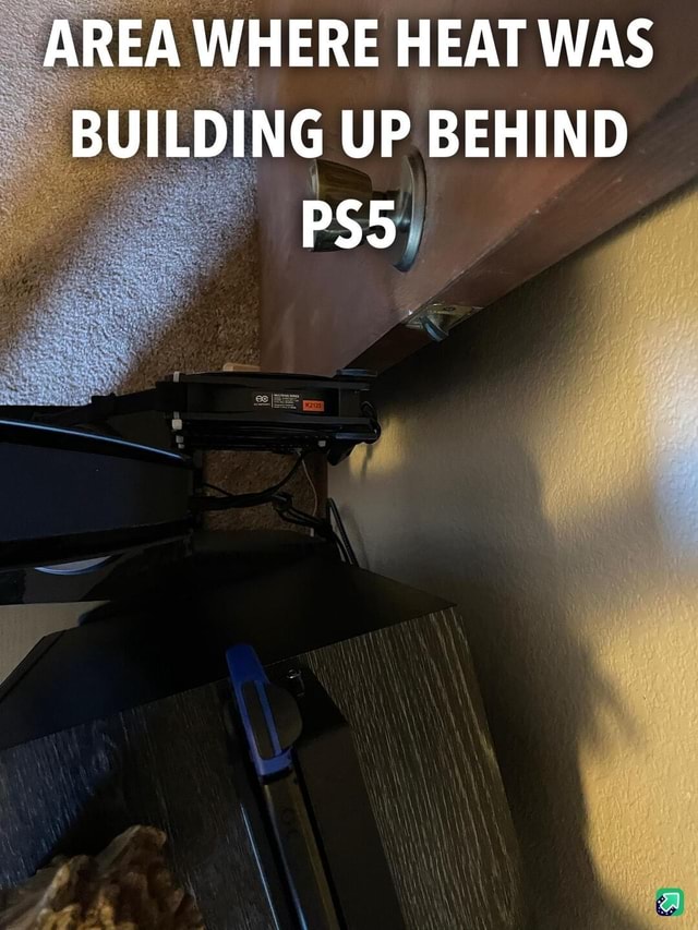 Thoughts on my PS5 exhaust fan setup AREA WHERE HEAT WAS BUILDING UP