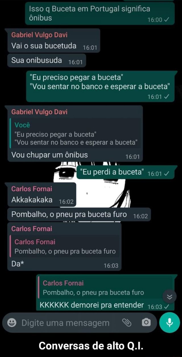 Isso q Buceta em Portugal significa ônibus Gabriel Vulgo Davi Vai o sua  bucetuda 1601 Sua onibusuda 