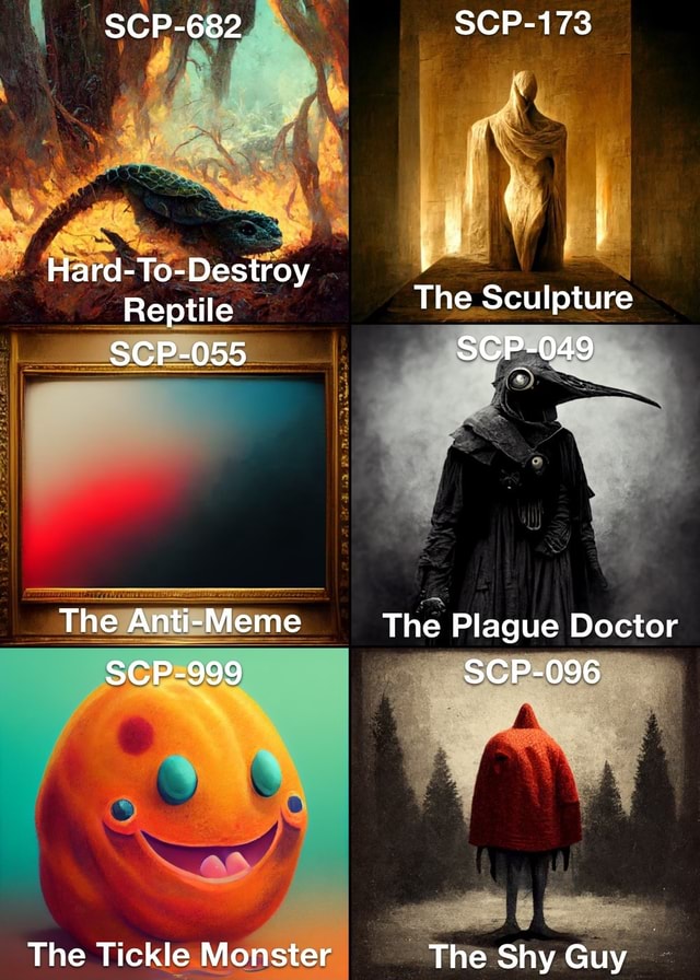 SCP-682 Hard-To-Destroy Reptile SCP-055 The Anti-Meme SCP-999 The Tickle  Monster SCP-173 The Sculpture SEP The Plague Doctor SCP-096 The Shy Guy -  iFunny Brazil