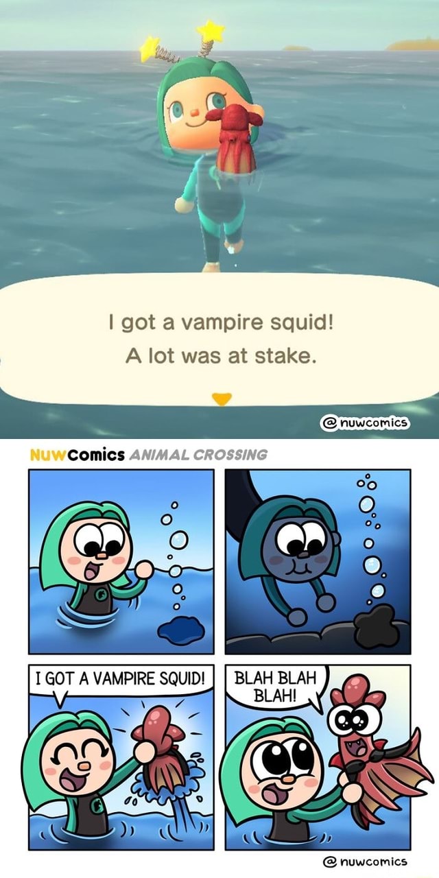 I got a vampire squid! A lot was at stake. Comics ANIMAL CROSSING