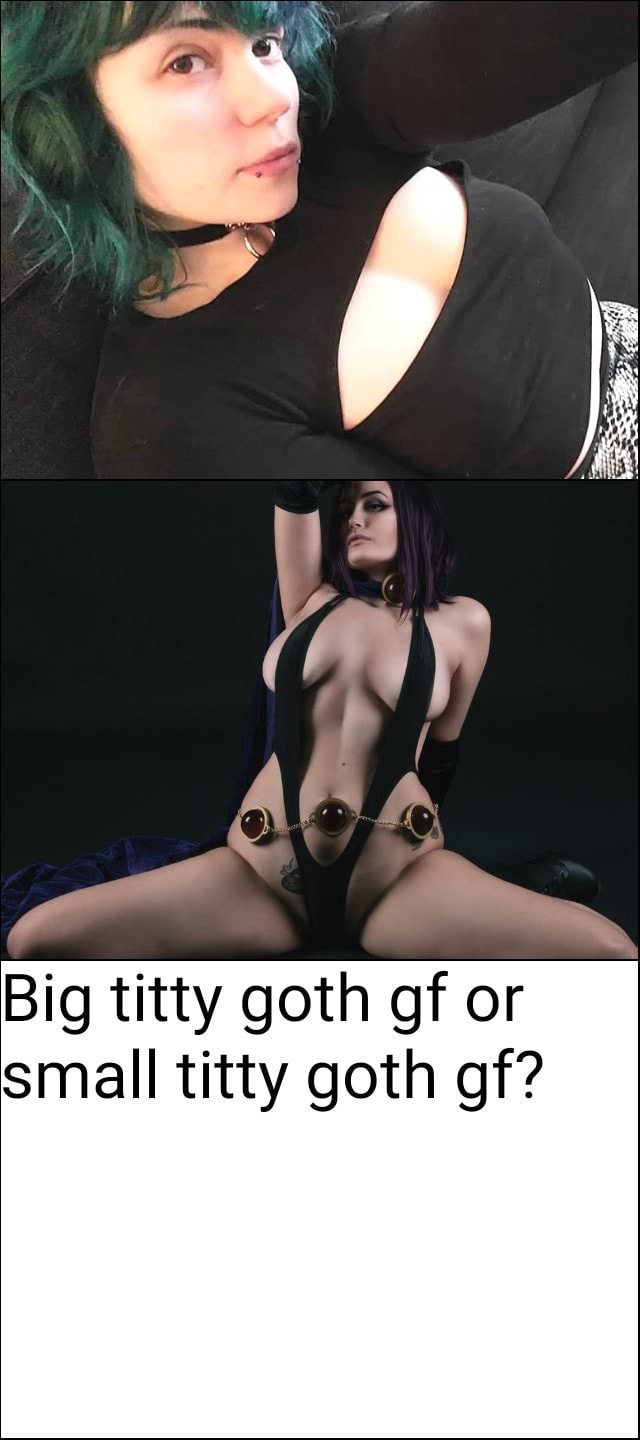 Big tity goth gf