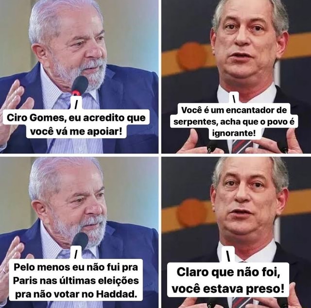 Ciro Gomes eu acredito que voc v me apoiar Pelo menos eu n o