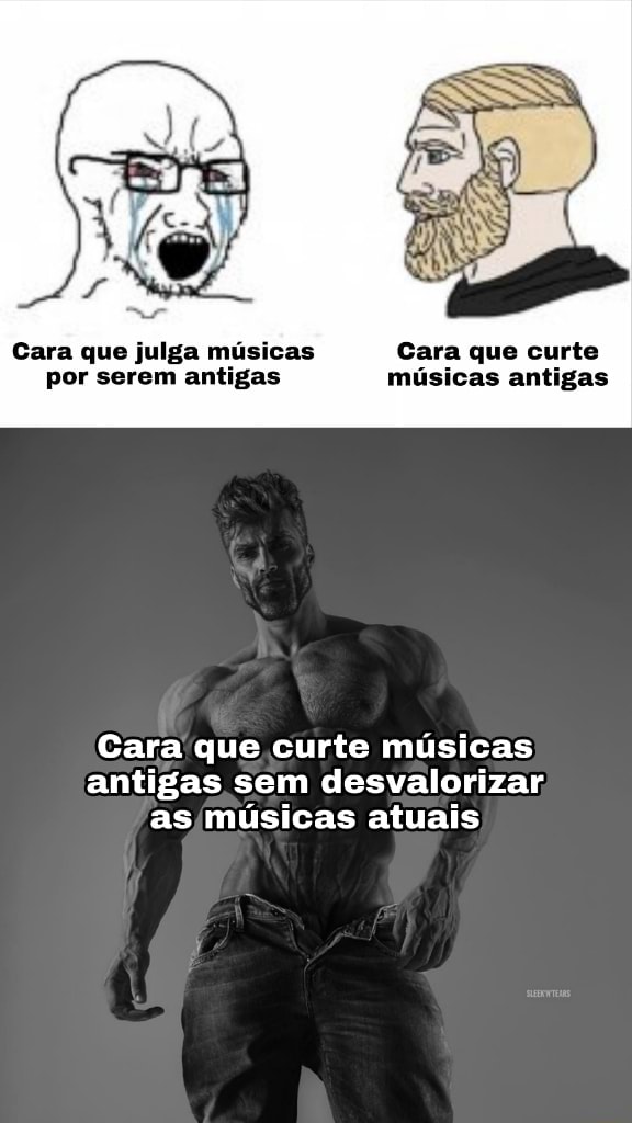 ESCUTAR MUSICAS ATUAIS ESCUTAR MUSICAS ANTIGAS - Gerador de Memes Online