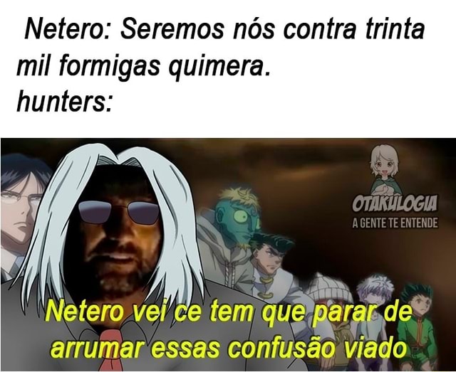 Rei quimera netero desafortunado lucasmw - iFunny Brazil