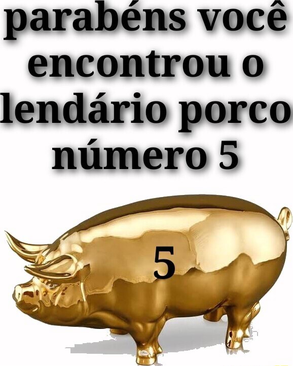 Parabéns Você encontrou 0 John Pork porco número 69 - iFunny Brazil