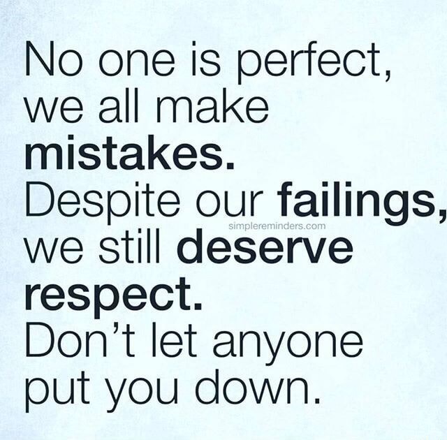 We are not perfect. We are sure we will make mistakes but we will make