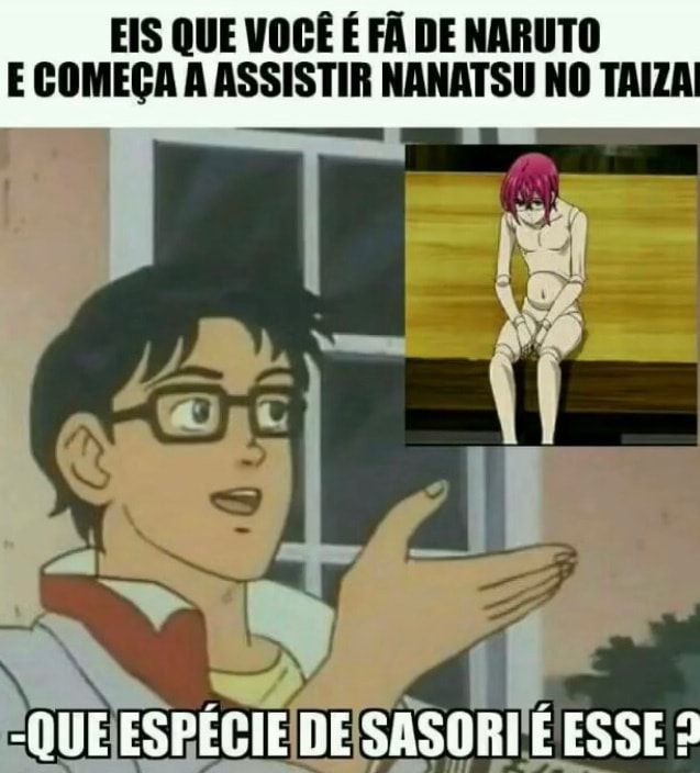 EIS QUE VOCÊ É FÃ DE NARUTO E COMEÇA A ASSISTIR NANATSU NO TAIZAI