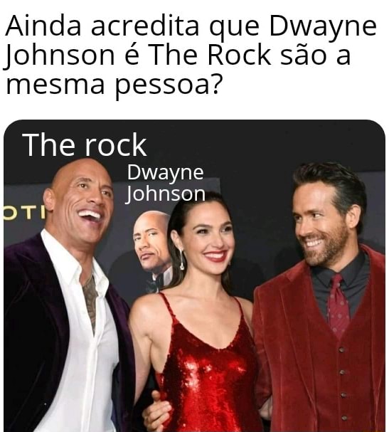 Dwayne Johnson e The Rock fazem aniversário no mesmo dia! Ambos nasceram em  2 de maio de 1972. IMPOSSÍVEL. - iFunny Brazil