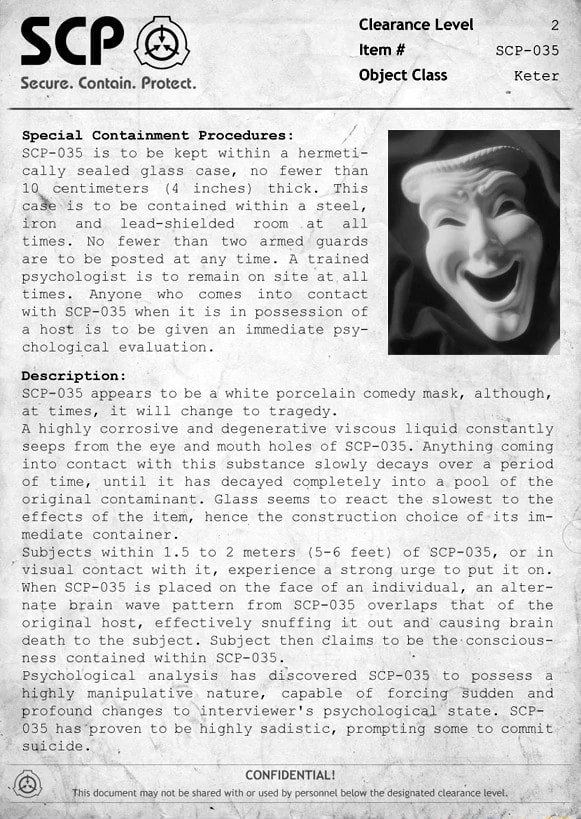 SCP-035 appears to be a white porcelain comedy mask, although, at