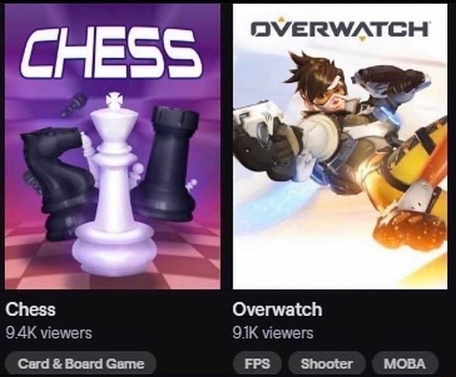 CHESS Chess Overwatch 9.4K viewers viewers Card & Board Game FPS