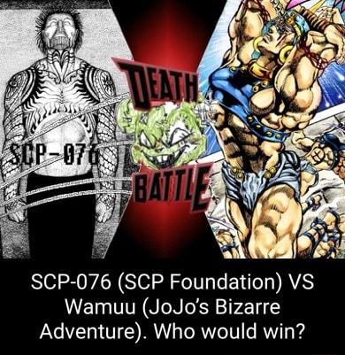 SCP-076 (SCP Foundation) VS Wamuu (JoJo's Bizarre Adventure). Who would  win? - iFunny Brazil