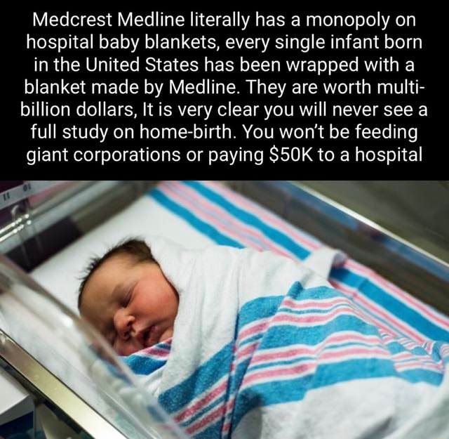 Medcrest Medline literally has a monopoly on hospital baby