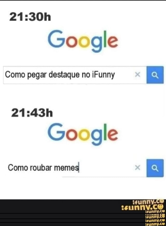 Go Como Pegar Destaque No Ifunny Go De Como Roubar Memes Ifunny Brazil