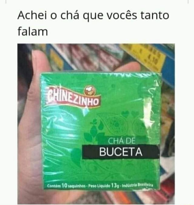 Achei o ch que voc s tanto falam CH DE. BUCETA Cont m VO