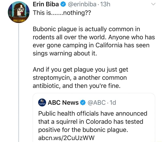 Erin Biba erinbiba13h Bubonic plague is actually common in rodents