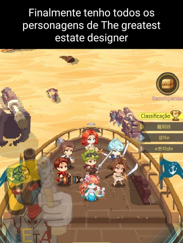 Finalmente tenho todos os personagens de The greatest estate designer ola iFunny Brazil
