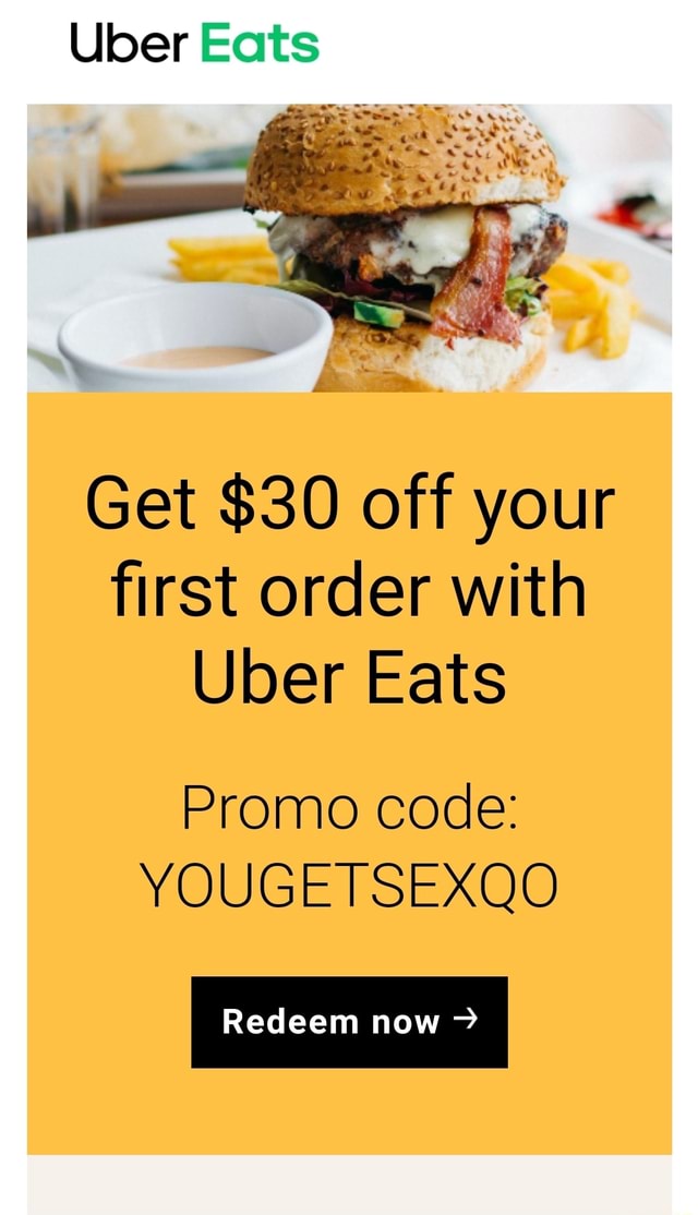 Redeem Get lecres Uloer order code: $30 ~ Promo with now first Brazil Uber your Eats - YOUGETSEXQO off iFunny
